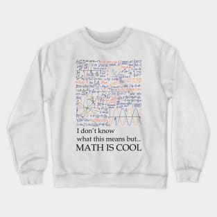 MATH IS COOL Crewneck Sweatshirt